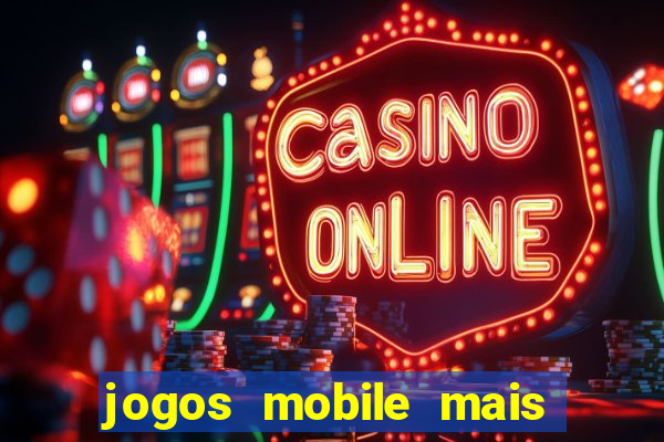 jogos mobile mais jogados 2024